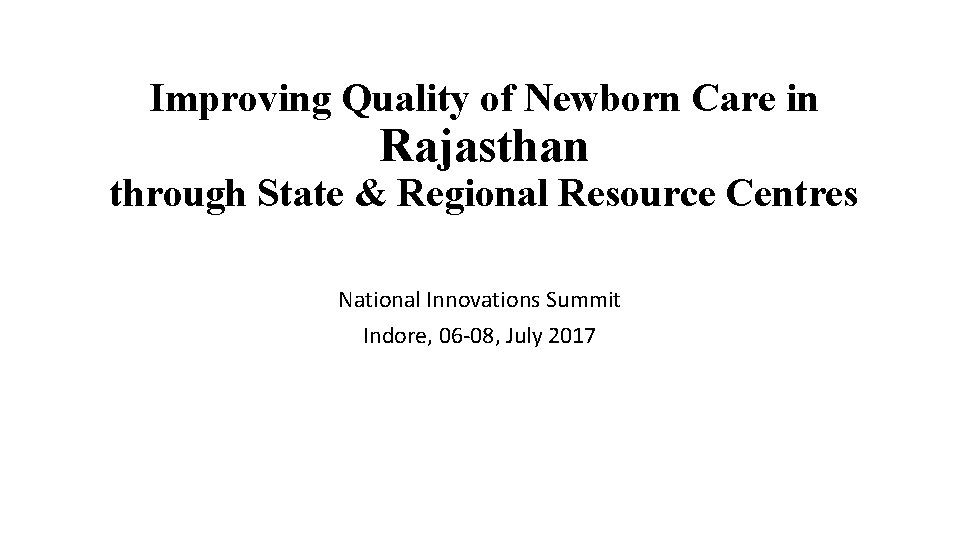 Improving Quality of Newborn Care in Rajasthan through State & Regional Resource Centres National