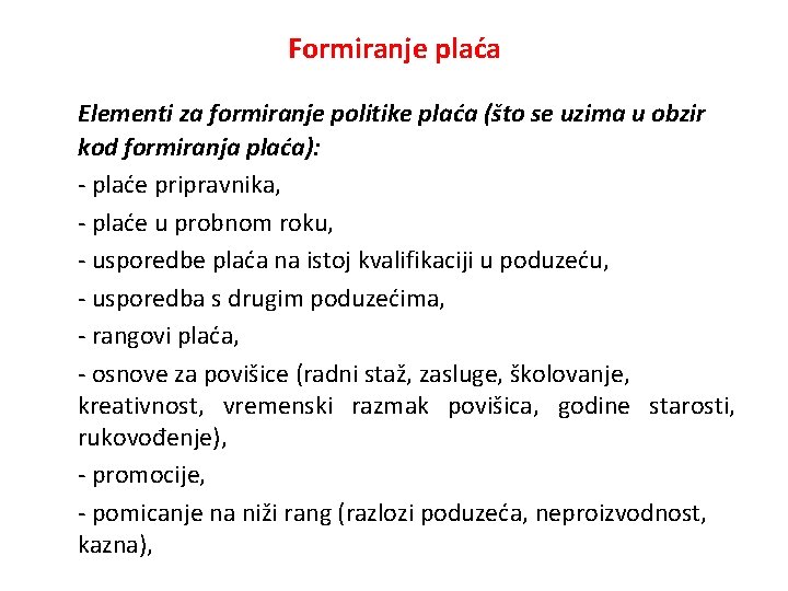 Formiranje plaća Elementi za formiranje politike plaća (što se uzima u obzir kod formiranja