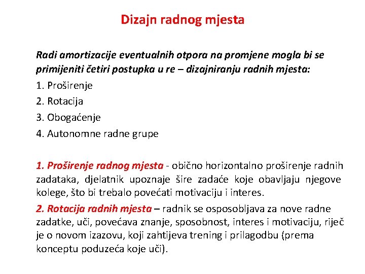 Dizajn radnog mjesta Radi amortizacije eventualnih otpora na promjene mogla bi se primijeniti četiri