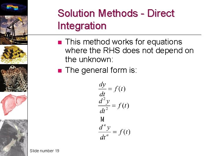 Solution Methods - Direct Integration n n Slide number 19 This method works for