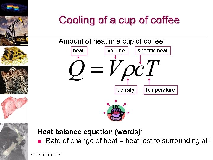 Cooling of a cup of coffee Amount of heat in a cup of coffee: