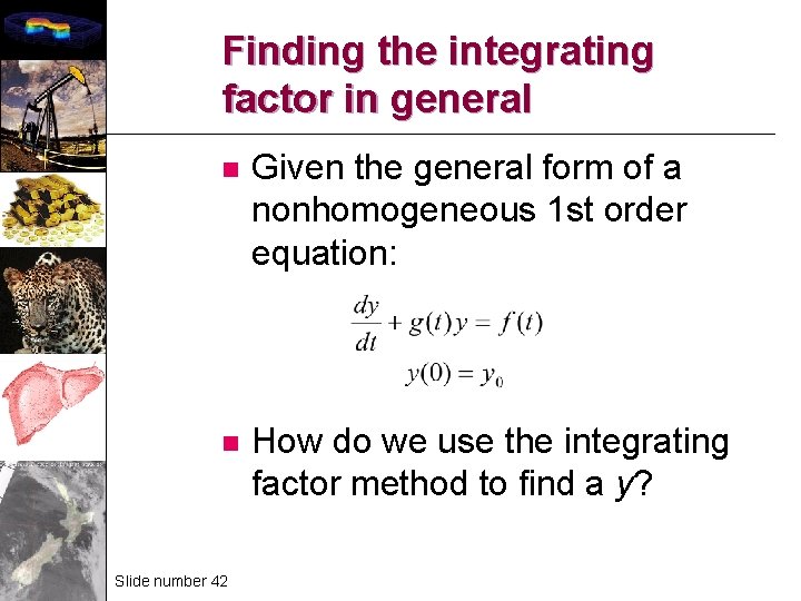 Finding the integrating factor in general n Given the general form of a nonhomogeneous