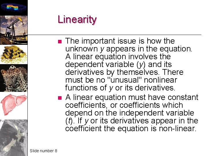 Linearity n n Slide number 8 The important issue is how the unknown y