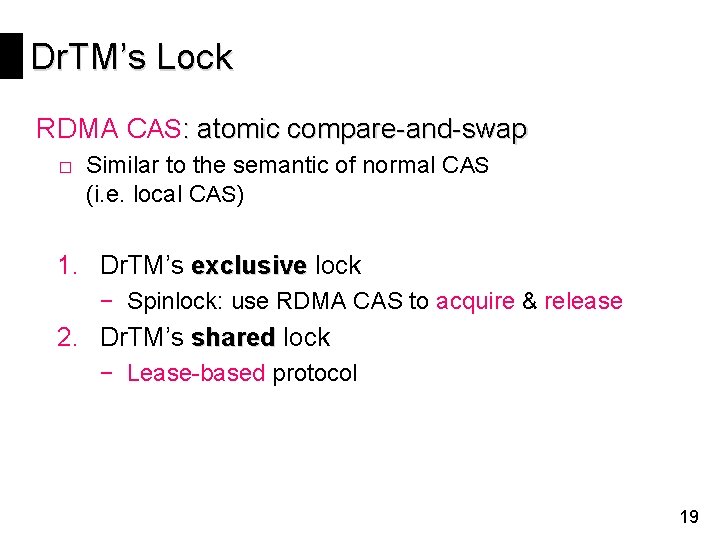 Dr. TM’s Lock RDMA CAS: atomic compare-and-swap □ Similar to the semantic of normal
