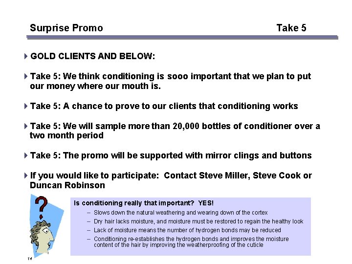 Surprise Promo Take 5 4 GOLD CLIENTS AND BELOW: 4 Take 5: We think