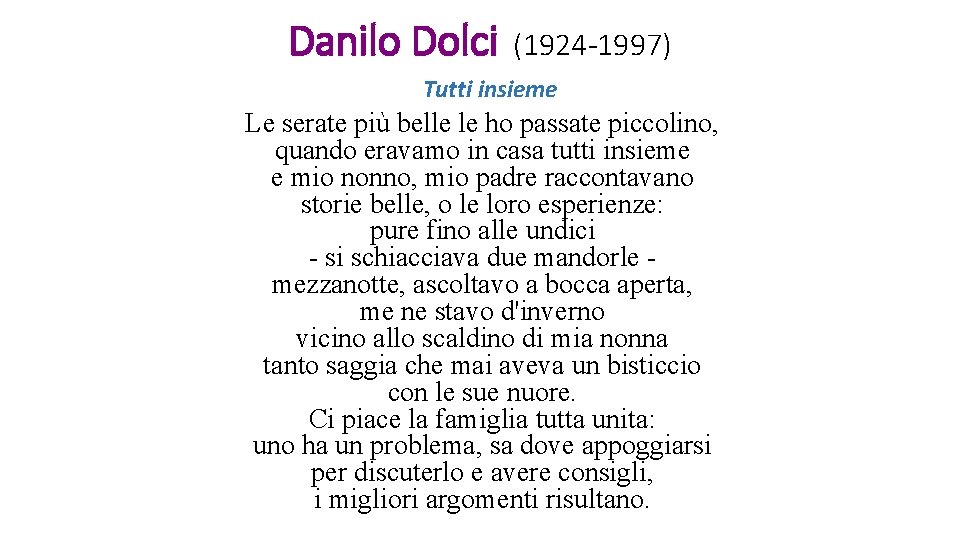 Danilo Dolci (1924 -1997) Tutti insieme Le serate più belle le ho passate piccolino,