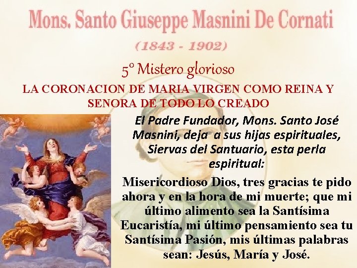 5° Mistero glorioso LA CORONACION DE MARIA VIRGEN COMO REINA Y SENORA DE TODO