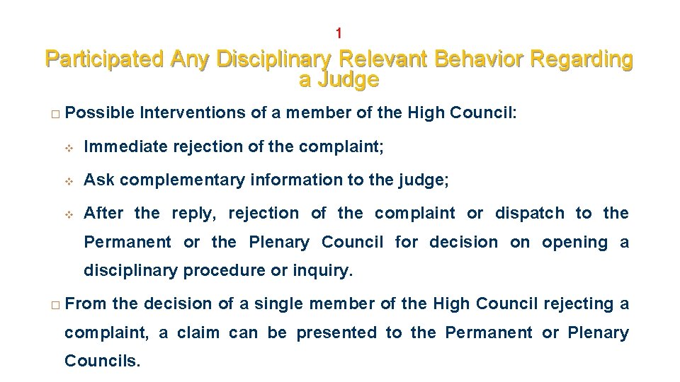 1 Participated Any Disciplinary Relevant Behavior Regarding a Judge � Possible Interventions of a