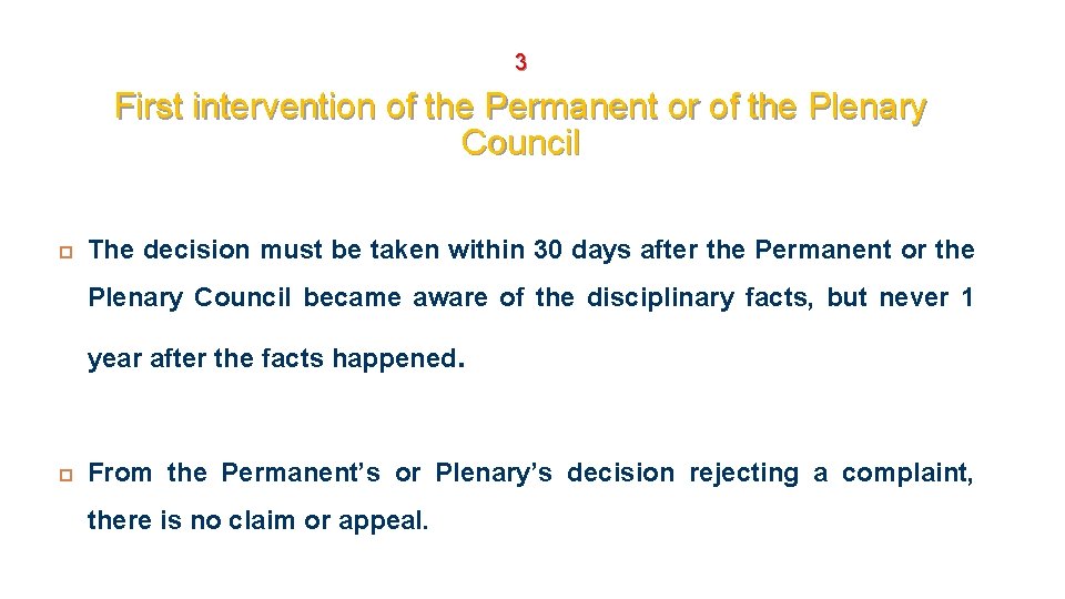 3 First intervention of the Permanent or of the Plenary Council The decision must