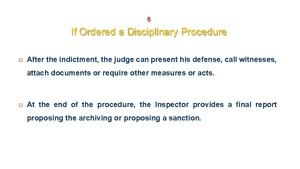 6 If Ordered a Disciplinary Procedure After the indictment, the judge can present his