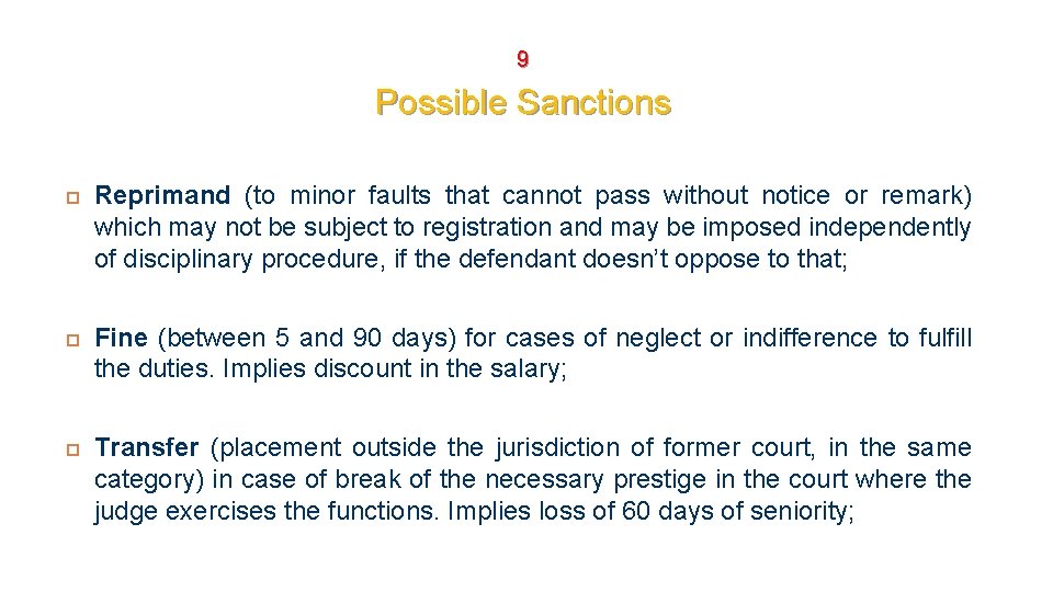 9 Possible Sanctions Reprimand (to minor faults that cannot pass without notice or remark)