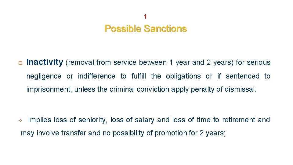 1 Possible Sanctions Inactivity (removal from service between 1 year and 2 years) for