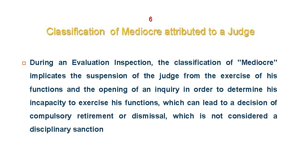 6 Classification of Mediocre attributed to a Judge During an Evaluation Inspection, the classification