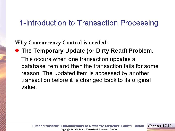 1 -Introduction to Transaction Processing Why Concurrency Control is needed: l The Temporary Update