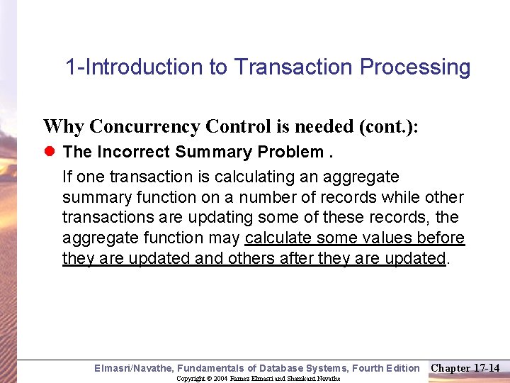 1 -Introduction to Transaction Processing Why Concurrency Control is needed (cont. ): l The