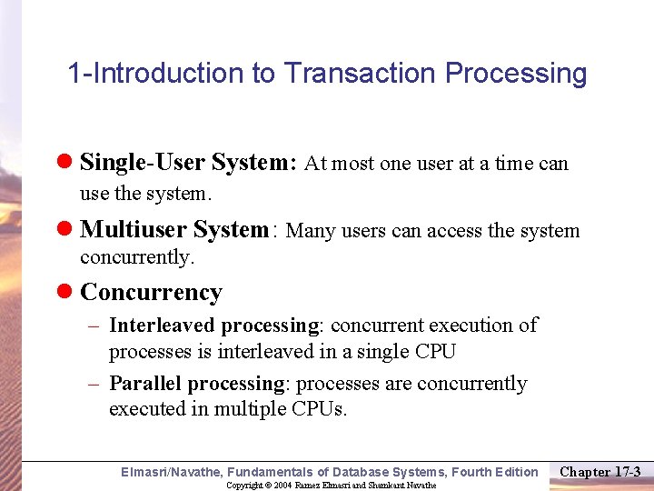 1 -Introduction to Transaction Processing l Single-User System: At most one user at a