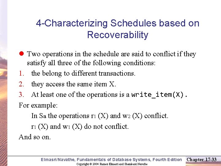 4 -Characterizing Schedules based on Recoverability l Two operations in the schedule are said