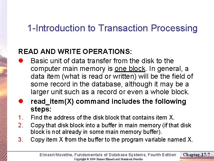 1 -Introduction to Transaction Processing READ AND WRITE OPERATIONS: l Basic unit of data