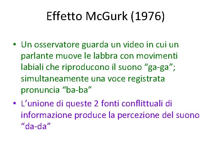 Effetto Mc. Gurk (1976) • Un osservatore guarda un video in cui un parlante