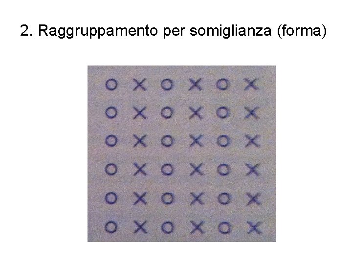 2. Raggruppamento per somiglianza (forma) 