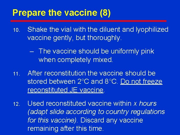 Prepare the vaccine (8) 10. Shake the vial with the diluent and lyophilized vaccine