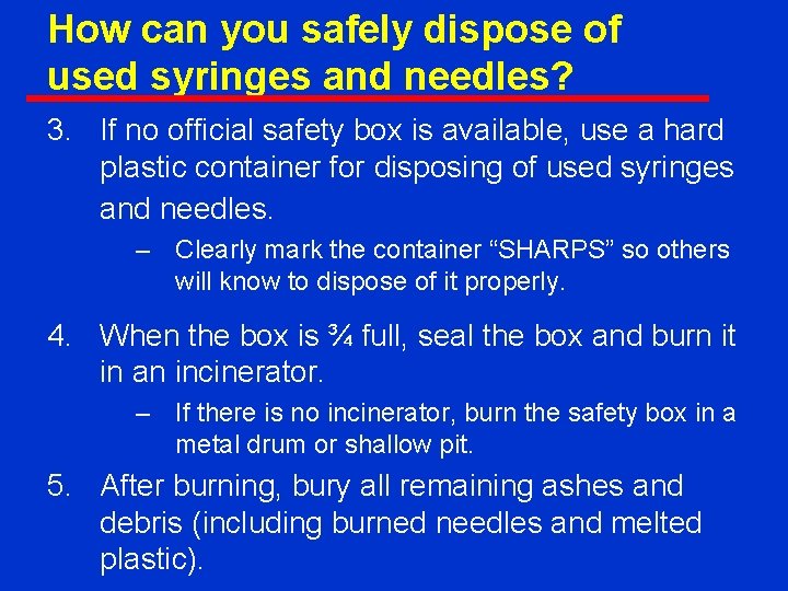 How can you safely dispose of used syringes and needles? 3. If no official