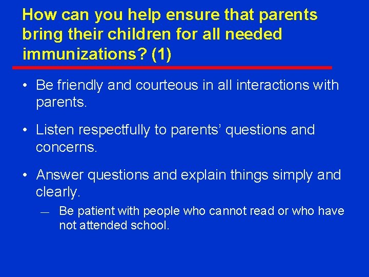 How can you help ensure that parents bring their children for all needed immunizations?