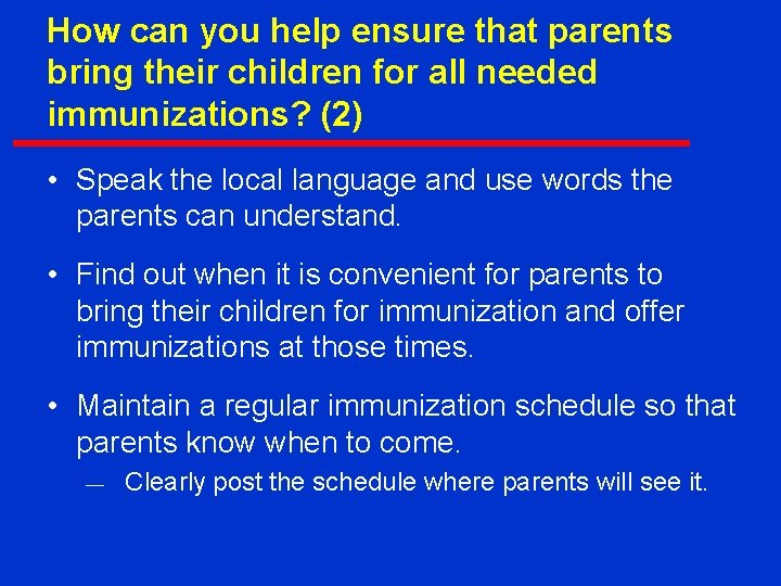 How can you help ensure that parents bring their children for all needed immunizations?