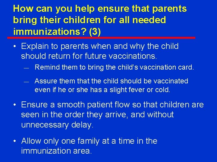 How can you help ensure that parents bring their children for all needed immunizations?