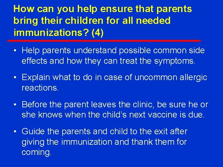How can you help ensure that parents bring their children for all needed immunizations?