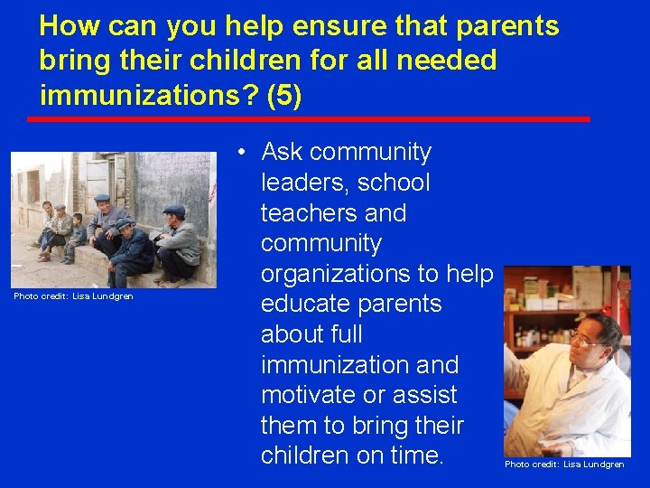 How can you help ensure that parents bring their children for all needed immunizations?