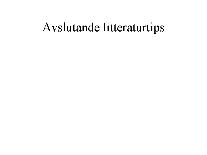 Avslutande litteraturtips 