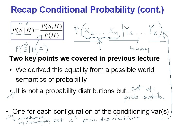 Recap Conditional Probability (cont. ) Two key points we covered in previous lecture •