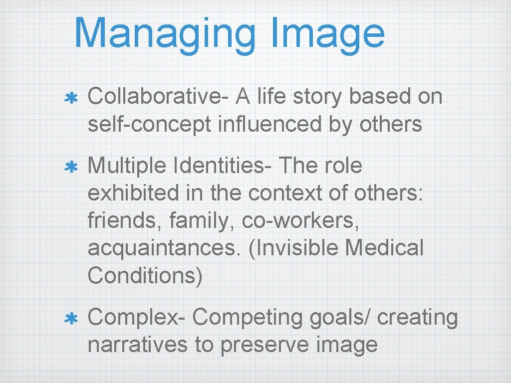 Managing Image Collaborative- A life story based on self-concept influenced by others Multiple Identities-