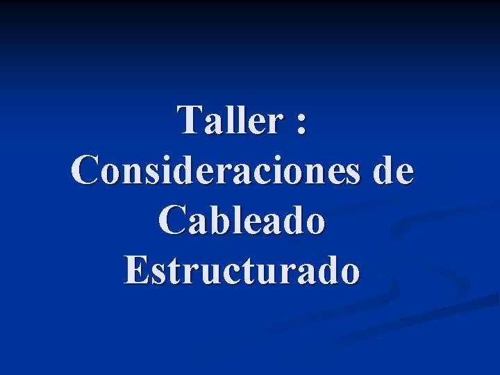 Taller : Consideraciones de Cableado Estructurado 