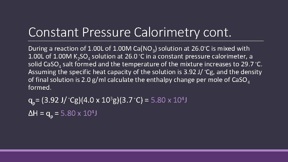 Constant Pressure Calorimetry cont. During a reaction of 1. 00 L of 1. 00 Constant Pressure Calorimetry cont. During a reaction of 1. 00 L of 1. 00