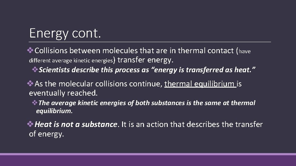 Energy cont. v. Collisions between molecules that are in thermal contact (have different average