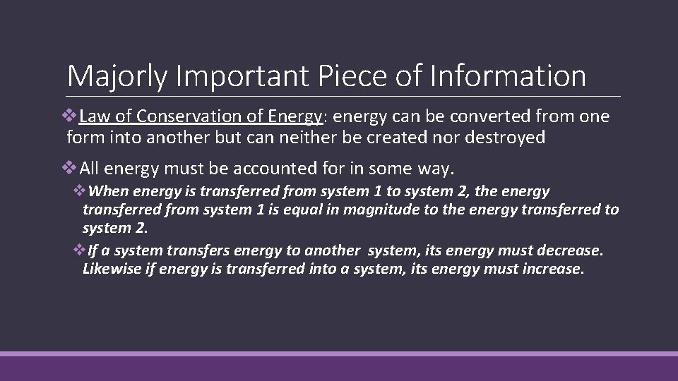 Majorly Important Piece of Information v. Law of Conservation of Energy: energy can be Majorly Important Piece of Information v. Law of Conservation of Energy: energy can be