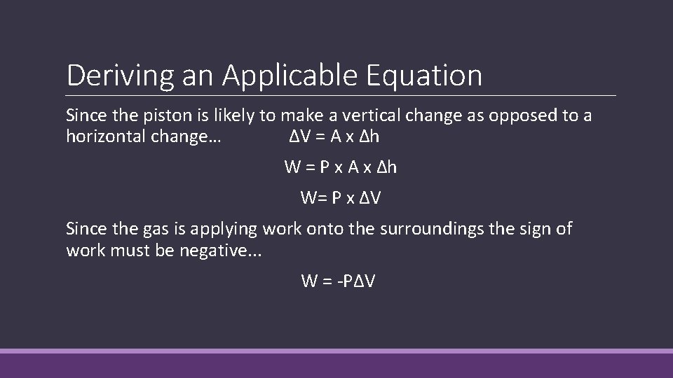 Deriving an Applicable Equation Since the piston is likely to make a vertical change