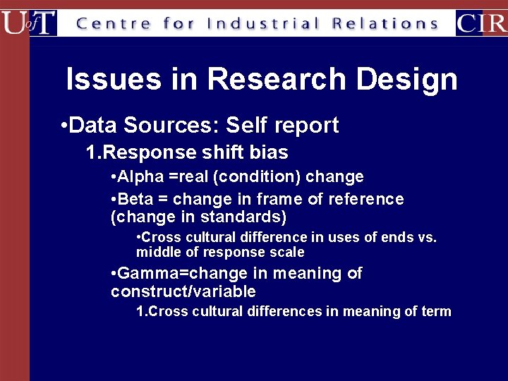 Issues in Research Design • Data Sources: Self report 1. Response shift bias •