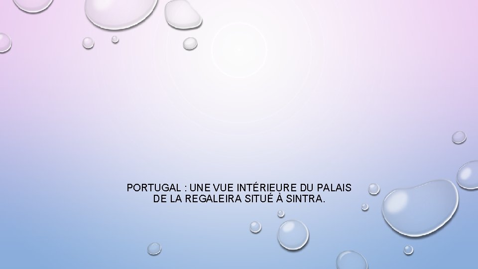 PORTUGAL : UNE VUE INTÉRIEURE DU PALAIS DE LA REGALEIRA SITUÉ À SINTRA. 
