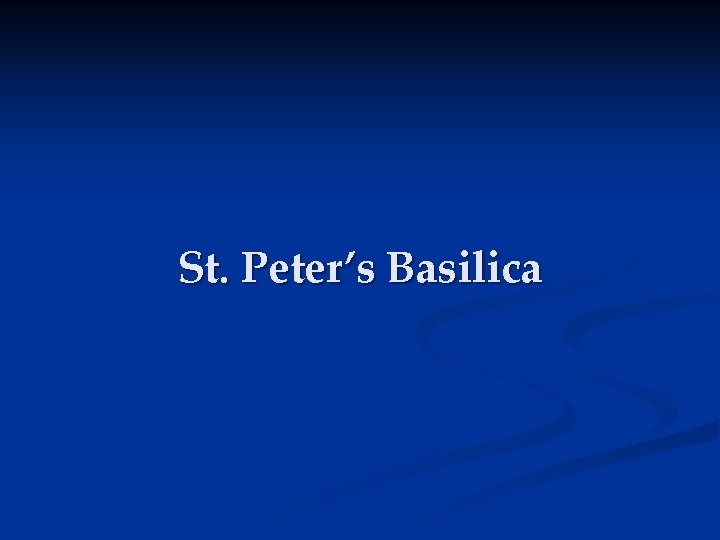 St. Peter’s Basilica 