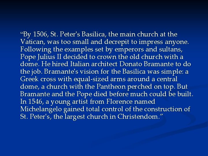 “By 1506, St. Peter's Basilica, the main church at the Vatican, was too small