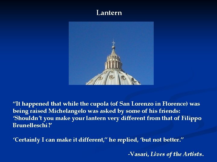 Lantern “It happened that while the cupola (of San Lorenzo in Florence) was being