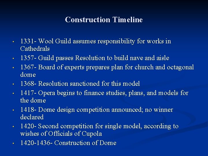 Construction Timeline • • 1331 - Wool Guild assumes responsibility for works in Cathedrals