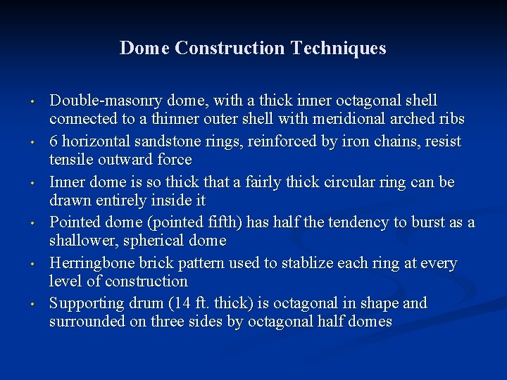 Dome Construction Techniques • • • Double-masonry dome, with a thick inner octagonal shell