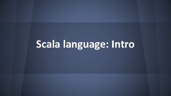 Scala language: Intro 