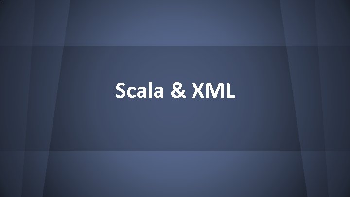 Scala & XML 