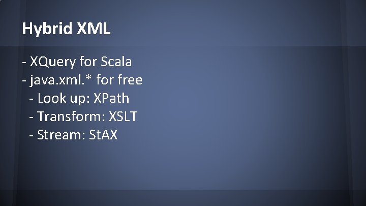 Hybrid XML - XQuery for Scala - java. xml. * for free - Look