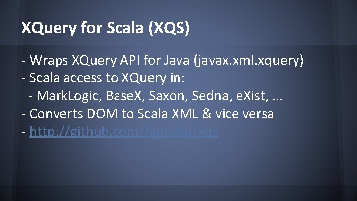 XQuery for Scala (XQS) - Wraps XQuery API for Java (javax. xml. xquery) -